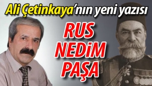 Ali Çetinkaya'nın yeni yazısı: "Rus Nedim Paşa"
