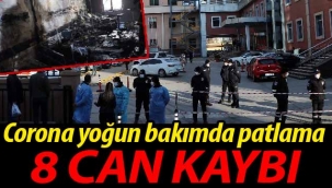Corona yoğun bakımda patlama! 8 can kaybı