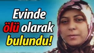 Evinde ölü olarak bulundu!