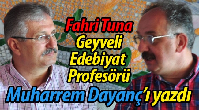 Fahri Tuna, Muharrem Dayanç'ı yazdı