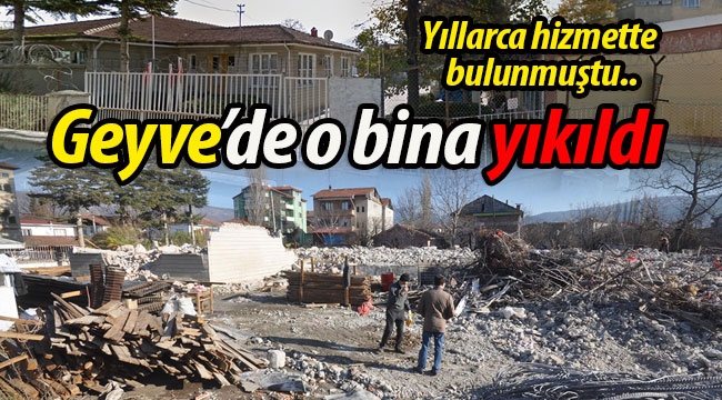 Geyve'de o bina yıkıldı!