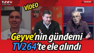 Geyve'nin gündemi TV264'te ele alındı