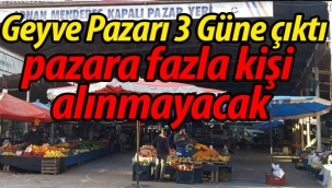 Geyve Pazarı 3 güne çıktı, pazara fazla vatandaş alınmayacak