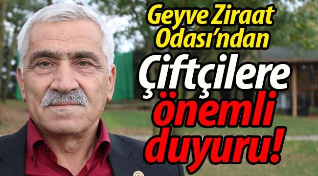 Geyve Ziraat Odası'ndan çiftçilere önemli duyuru!