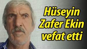 Geyveli Hüseyin Zafer Ekin vefat etti