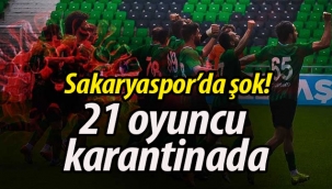 Sakaryaspor'da şok! 21 futbolcu karantinada