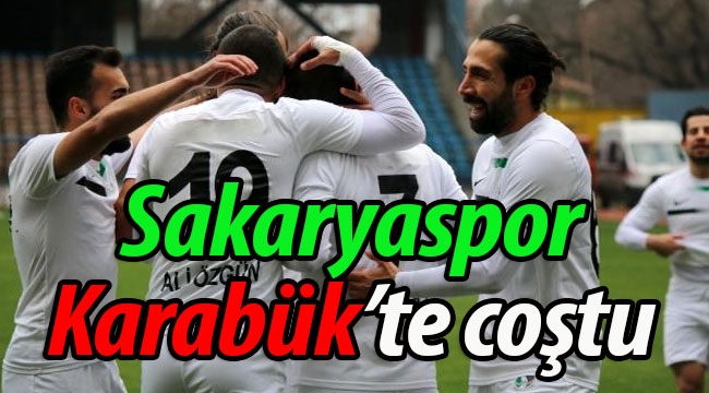 Sakaryaspor, Karabük'te coştu!