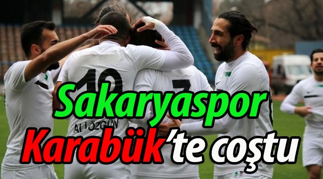 Sakaryaspor, Karabük'te coştu! 