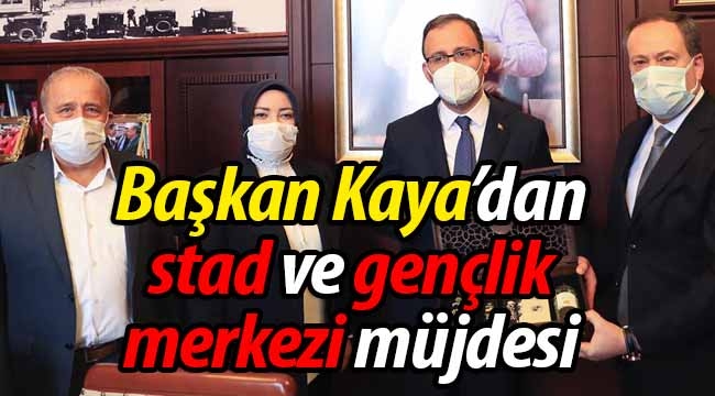 Başkan Kaya'dan stad ve gençlik merkezi müjdesi! 