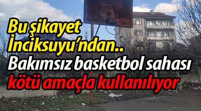 Geyve'de bakımsız basketbol sahası kötü amaçla kullanılıyor