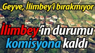 Geyve, İlimbey'i bırakmıyor