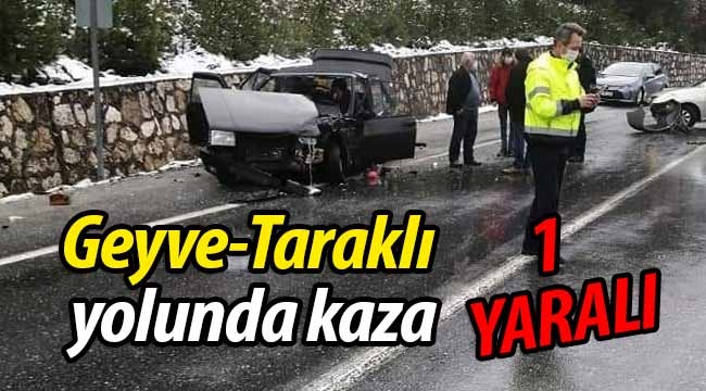 Geyve-Taraklı yolunda kaza: 1 yaralı