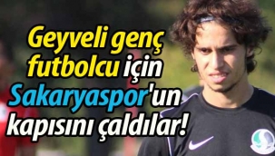 Geyveli genç futbolcu için Sakaryaspor'un kapısını çaldılar!