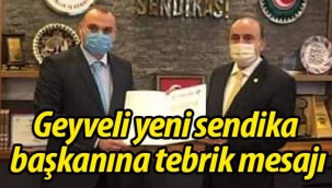 Geyveli yeni sendika başkanına tebrik mesajı