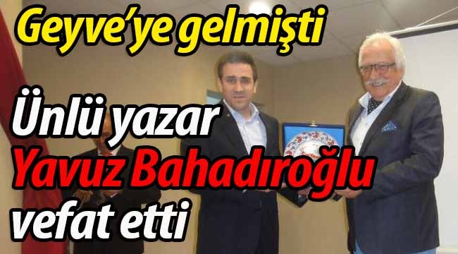 Yavuz Bahadıroğlu vefat etti