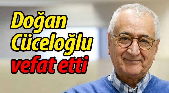 Doğan Cüceloğlu vefat etti