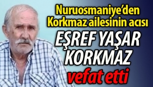 Eşref Yaşar Korkmaz vefat etti