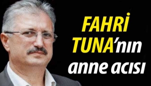 Fahri Tuna'nın anne acısı