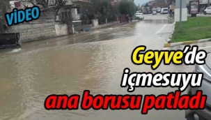 Geyve'de içmesuyu ana borusu patladı!