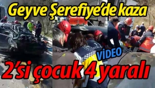 Geyve'de kaza: 2'si çocuk 4 yaralı