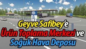 Geyve'ye Ürün Toplama Merkezi ve Soğuk Hava Deposu