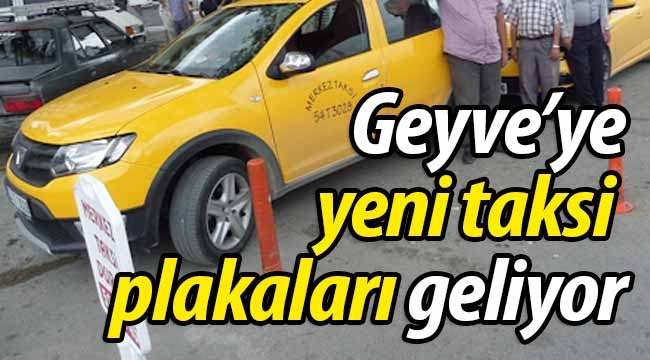 Geyve Alifuatpaşa'ya yeni taksi plakaları geliyor
