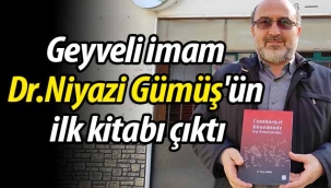 Geyveli imam, Dr.Niyazi Gümüş'ün ilk kitabı çıktı