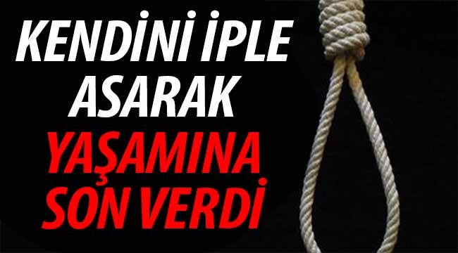 Kendini iple asarak canına kıydı