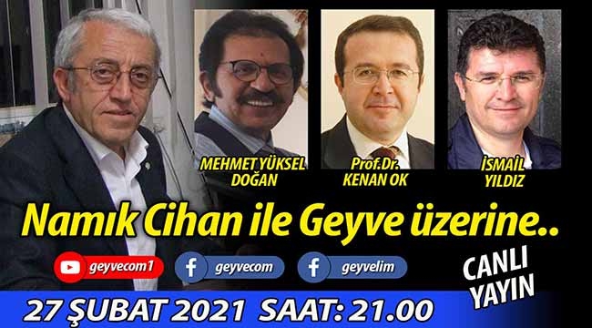 Namık Cihan ile Geyve üzerine.. / CANLI YAYIN (9.HAFTA)