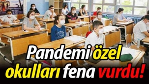 Pandemi özel okulları fena vurdu!