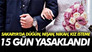 Sakarya'da kız istemek, düğün ve nişan yapmak yasaklandı