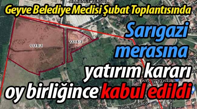 Sarıgazi merasına yatırım kararı kabul edildi