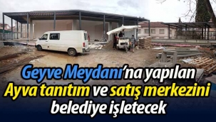 Ayva tanıtım ve satış merkezini belediye işletecek