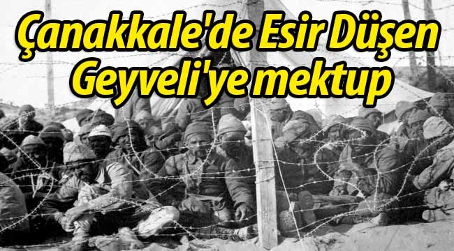 Çanakkale'de Esir Düşen Geyveli'ye mektup