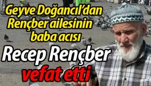 Doğancıl'dan Rençber ailesinin baba acısı