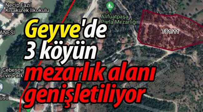 Geyve'de 3 köyün mezarlık alanı genişletiliyor