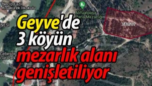 Geyve'de 3 köyün mezarlık alanı genişletiliyor