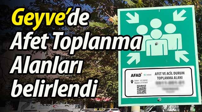 Geyve'de Afet Toplanma alanları belirlendi. 