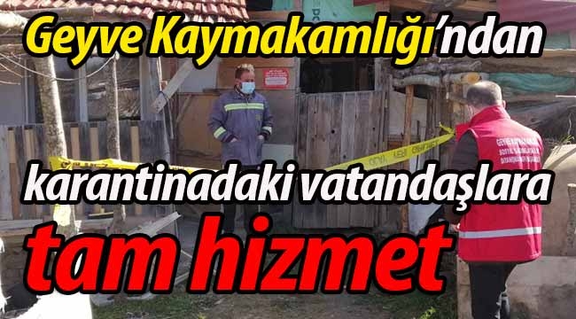 Geyve'de karantinadaki vatandaşlara tam hizmet