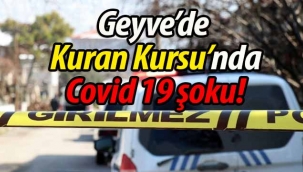 Geyve'de Kuran Kursu'nda Covid-19 şoku!