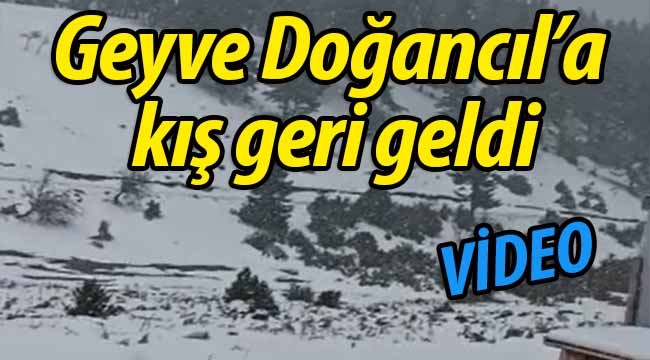 Geyve Doğancıl Yaylası'na kış geri geldi