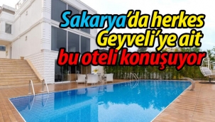 Herkes Geyveli'ye ait bu oteli konuşuyor