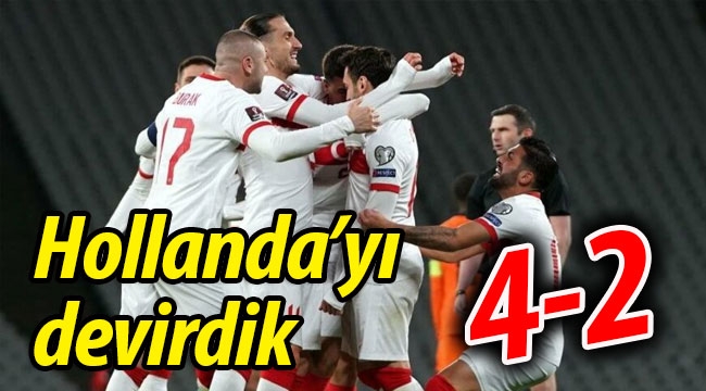 Hollanda'yı devirdik! 4-2