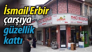 İsmail Erbir çarşıya güzellik kattı
