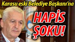 Karasu Eski Belediye Başkanı'na hapis şoku