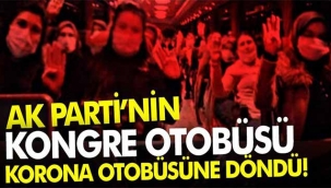 Kongre otobüsü korona otobüsüne döndü!