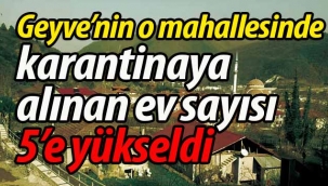 O mahallede karantiya alınan ev sayısı 5 oldu!
