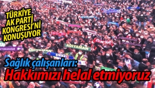 Sağlık çalışanları; "Hakkımızı helal etmiyoruz"