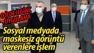'Sosyal medyada maskesiz görüntü verenlere işlem