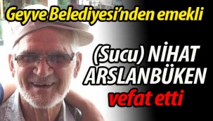 (Sucu) Nihat Arslanbüken vefat etti